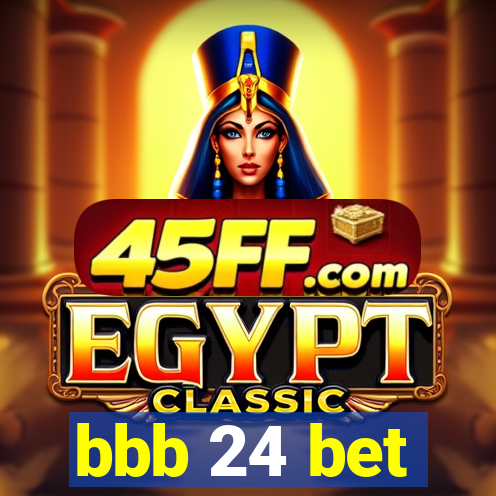 bbb 24 bet